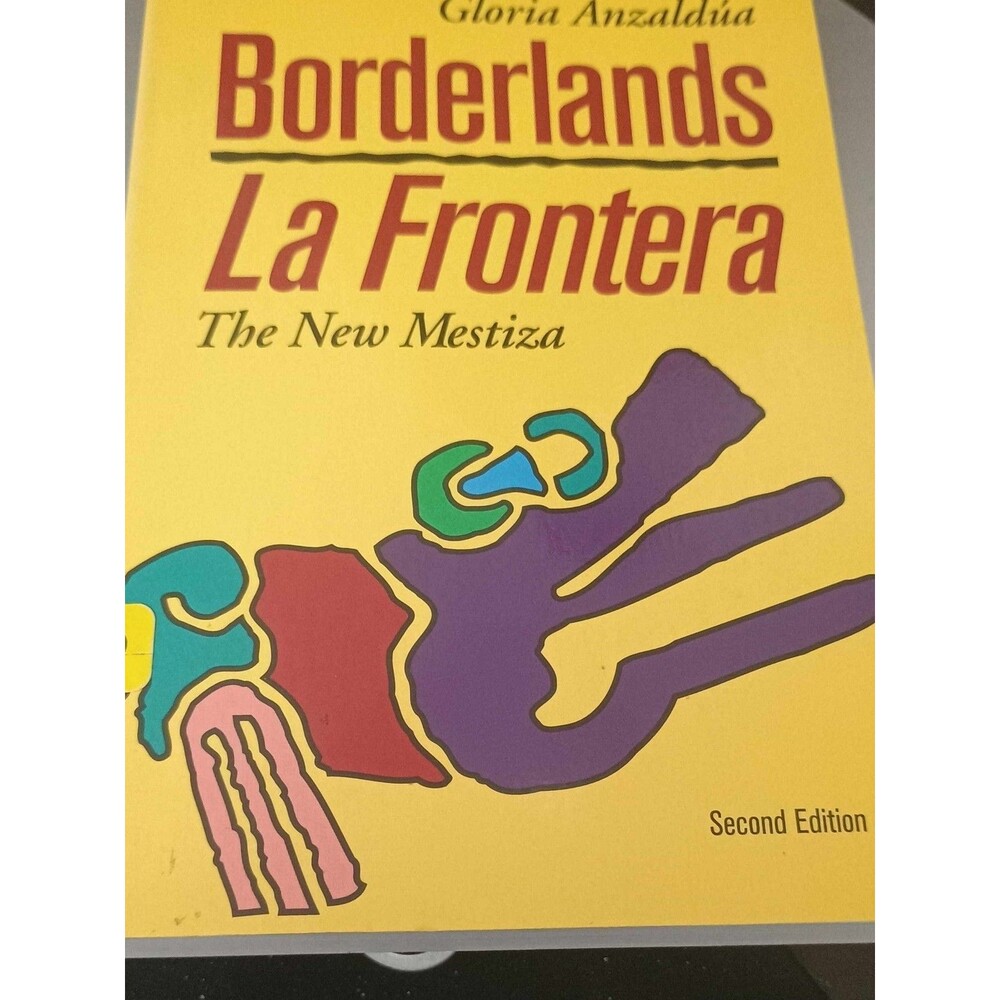 Borderlands La Frontera The New Mestiza